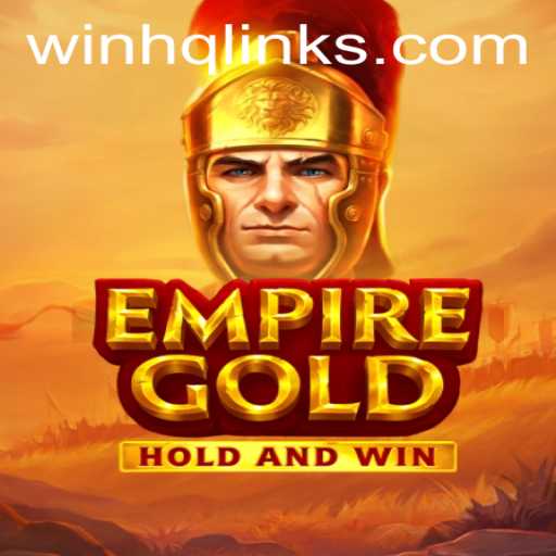 Exploring EmpireGold and the Exciting World of Winning Strategies with WinHQ GG